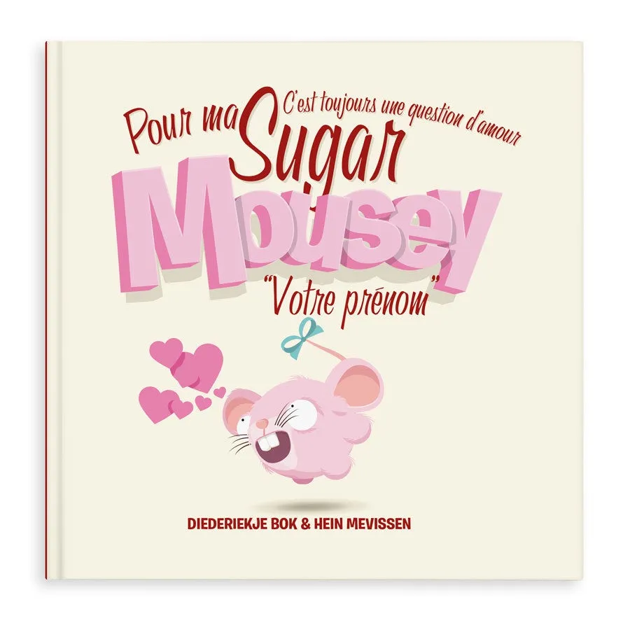 Sugar Mousey - Une Question d'Amour | YourSurprise